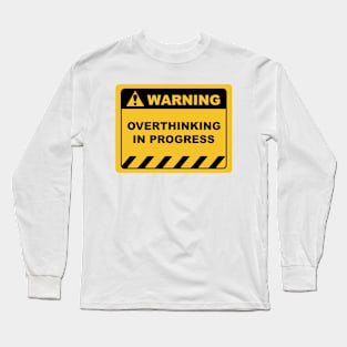 Humorous Human Warning Sign Overthinking Sarcasm Long Sleeve T-Shirt